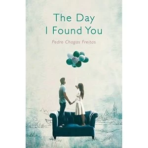 Image of The Day I Found You Paperback / softback 2018