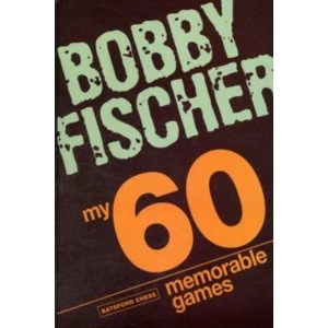 Image of My 60 Memorable Games : Chess Tactics, Chess Strategies with Bobby Fischer