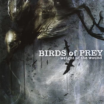 Image of Birds Of Prey - Weight of the Wound CD