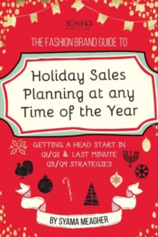 Image of The Fashion Brand Guide to Holiday Sales & Marketing Planning at Any Time of the Year Paperback / softback