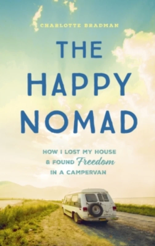 Image of The Happy Nomad : Live with less and find what really matters Hardback