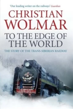 Image of To the Edge of the World by Christian Wolmar Hardback