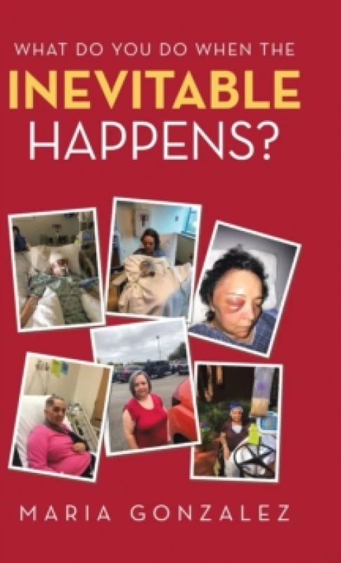 Image of What Do You Do When the Inevitable Happens? Hardback