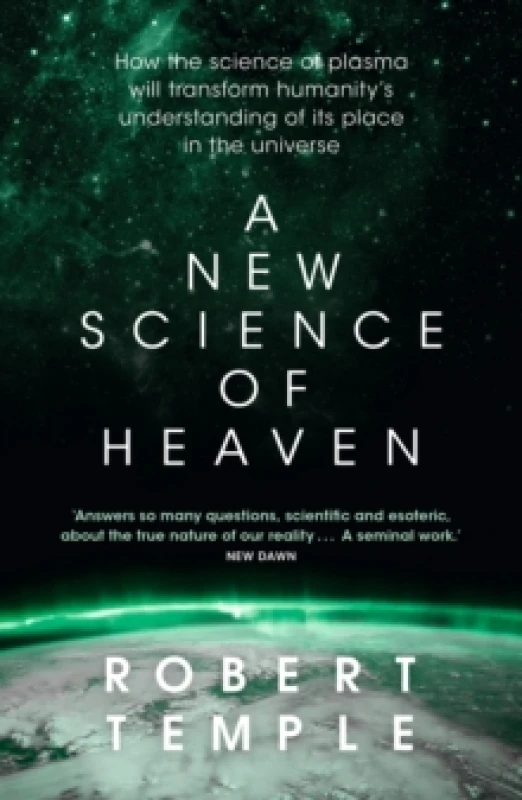 Image of A New Science of Heaven : How the new science of plasma physics is shedding light on spiritual experience Paperback / softback