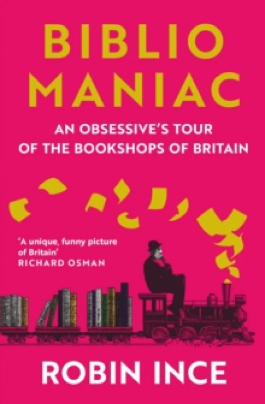 Image of Bibliomaniac : An Obsessive's Tour of the Bookshops of Britain Paperback / softback