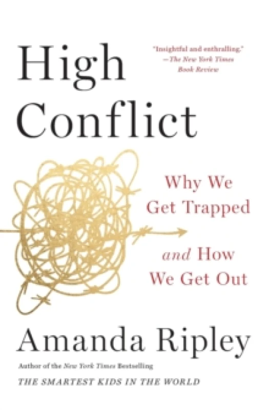 Image of High Conflict : Why We Get Trapped and How We Get Out Paperback / softback
