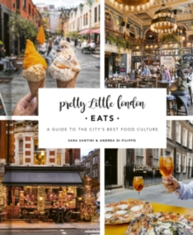 Image of Pretty Little London. Eats. Hardback. By Sara Santini, Andrea Di Filippo Books