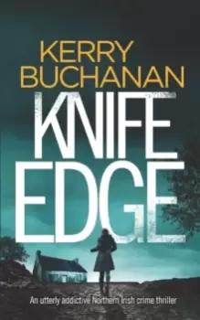 Image of KNIFE EDGE an utterly addictive Northern Irish crime thriller