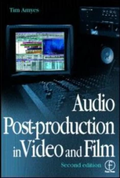 Image of Audio Post-Production in Video and Film by Tim Amyes Paperback