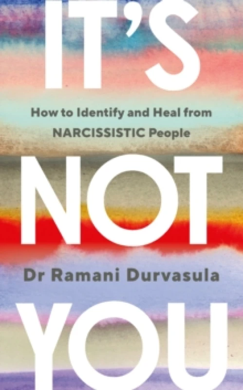 Image of It's Not You : How to Identify and Heal from NARCISSISTIC People Paperback / softback