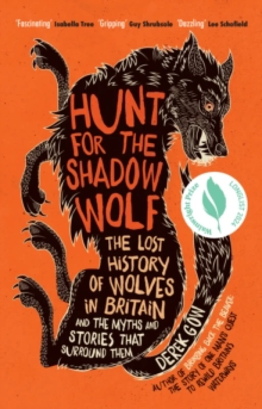 Image of Hunt for the Shadow Wolf : The lost history of wolves in Britain and the myths and stories that surround them Hardback