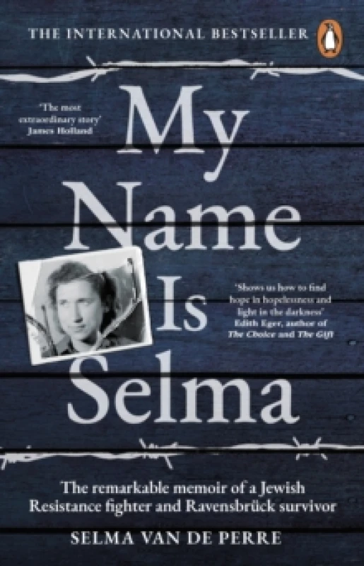 Image of My Name Is Selma : The remarkable memoir of a Jewish Resistance fighter and Ravensbruck survivor Paperback / softback