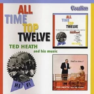 Image of All Time Top Twelve/Shall We Dance by Ted Heath and His Music CD Album