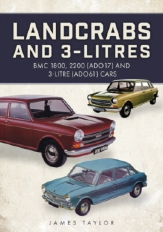 Image of Landcrabs and 3-Litres : BMC 1800, 2200 (ADO17) and 3-litre (ADO61) cars Paperback / softback
