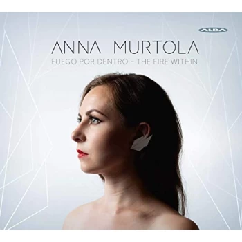 Image of Anna Murtola - Anna Murtola: Fuego Por Dentro - The Fire Within CD