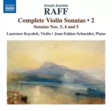 Image of Joseph Joachim Raff: Complete Violin Sonatas: Sonatas Nos. 3, 4 and 5