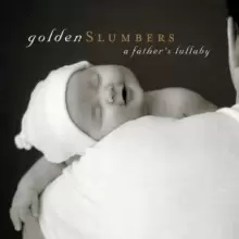 Image of Golden Slumbers: A Father's Lullaby