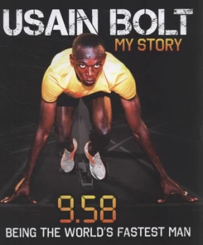 Image of 9.58 My Story Being the Worlds Fastest Man by Usain Bolt Hardback