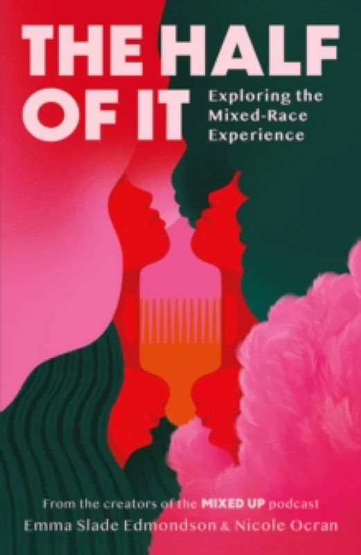 Image of The Half of It : Exploring the Mixed-Race Experience Paperback / softback