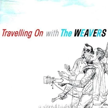 Image of The Weavers - Travelling On With the Weavers CD