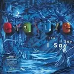 Image of Erasure - I Say I Say I Say (2021 Expanded Edition Music CD)