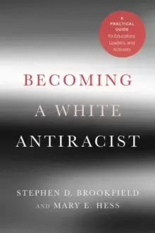 Image of Becoming a White Antiracist : A Practical Guide for Educators, Leaders, and Activists
