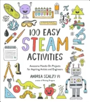 Image of 100 easy steam activities awesome hands on projects for aspiring artists an