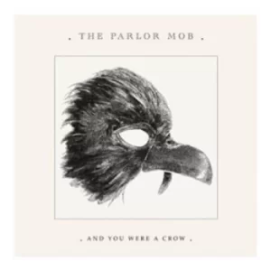 Image of And You Were a Crow by The Parlor Mob CD Album