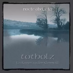 Image of Totholz Ein Raunen Aus Dem Klammwald by Nocte Obducta CD Album
