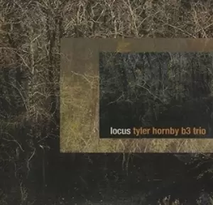 Image of Locus by Tyler Hornby B3 Trio CD Album