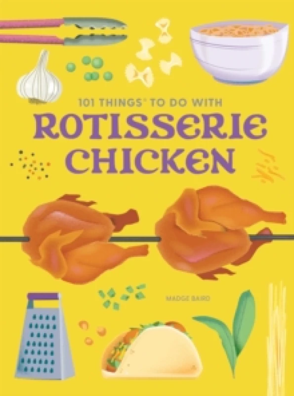 Image of 101 Things to Do With a Rotisserie Chicken, new edition Paperback / softback