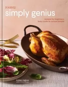 Image of Food52 Simply Genius : Recipes for Beginners, Busy Cooks & Curious People A Cookbook