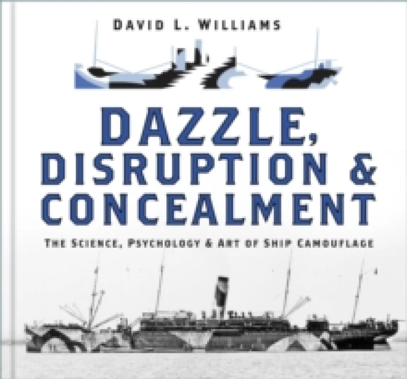 Image of Dazzle, Disruption and Concealment. Hardback. By David L Williams Books