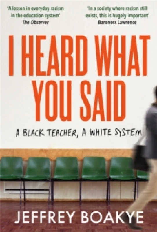 Image of I Heard What You Said : A Black Teacher, A White System Paperback / softback