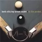 Image of Herb Ellis & Ray Brown Sextet - In The Pocket (Music CD)