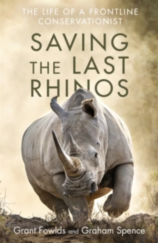Image of Saving the Last Rhinos : One Man's Fight to Save Africa's Endangered Animals Paperback / softback