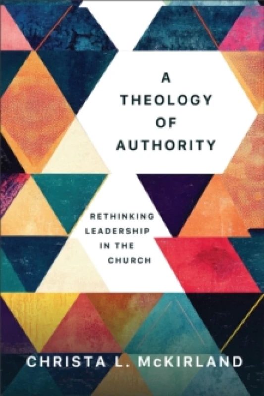 Image of A Theology of Authority : Rethinking Leadership in the Church Paperback / softback