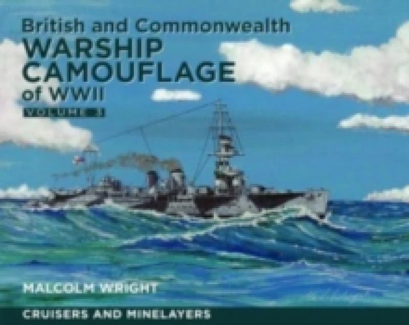 Image of British and Commonwealth Warship Camouflage of WWII : Volume III: Cruisers and Minelayers Paperback / softback