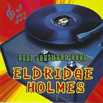 Image of Eldridge Holmes - Deep Southern Soul CD