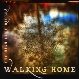 Image of Walking Home by The High Line Riders CD Album