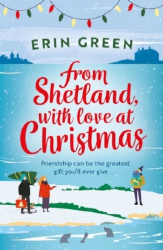 Image of From Shetland, With Love at Christmas : The ultimate heartwarming, seasonal treat of friendship, love and creative crafting! Paperback / softback