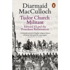 Image of Tudor Church Militant : Edward VI and the Protestant Reformation