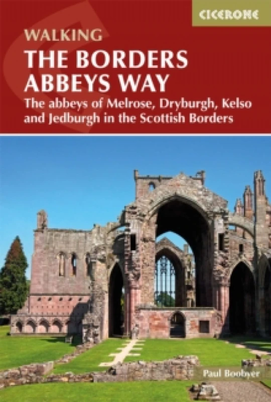 Image of The Borders Abbeys Way : The abbeys of Melrose, Dryburgh, Kelso and Jedburgh in the Scottish Borders Paperback / softback