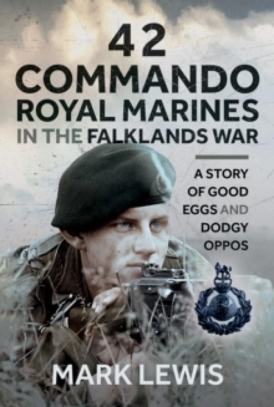 Image of 42 Commando Royal Marines in the Falklands War. Hardback. By Mark Lewis Books