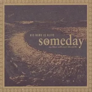Image of Someday My Blues Will Cover The Earth by His Name Is Alive CD Album