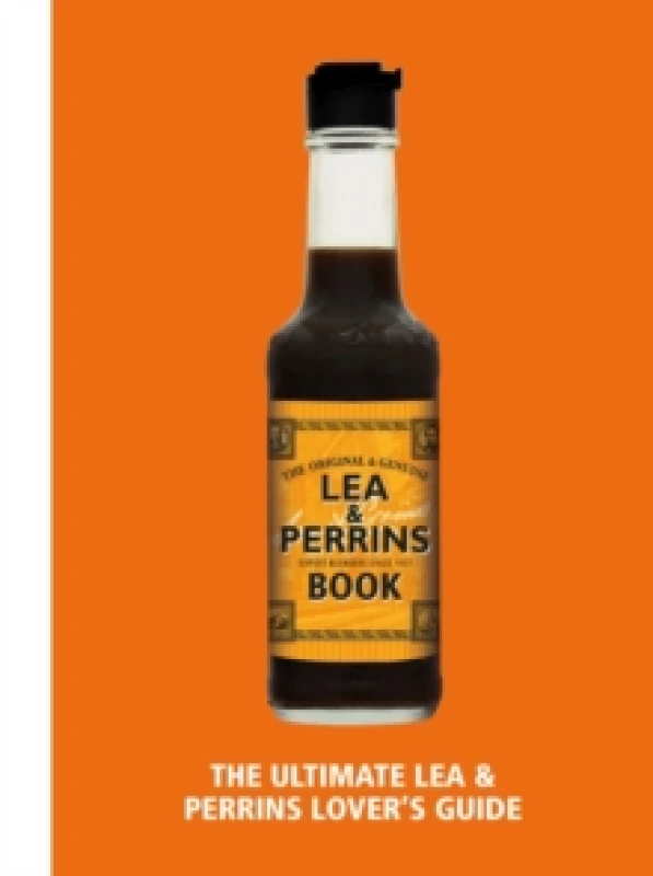Image of The Lea & Perrins Worcestershire Sauce Book : The Ultimate Worcester Sauce Lovers Guide Hardback