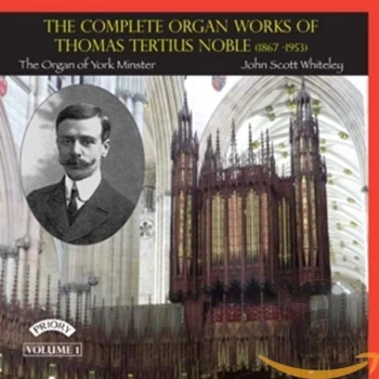 Image of John Scott Whiteley (Organ of York Minster) - The Complete Organ Works of Thomas Tertius Noble CD
