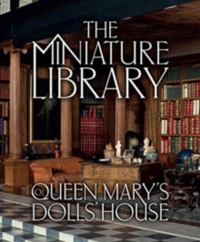 Image of The Miniature Library of Queen Mary's Dolls' House Hardback