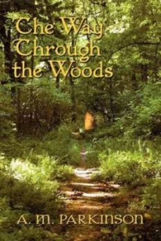 Image of Way through the Woods by A M Parkinson Hardback