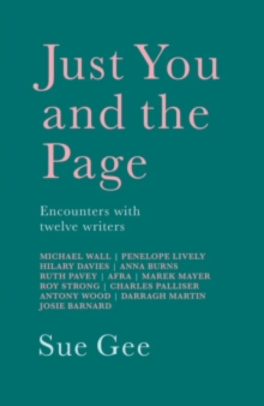 Image of Just You and the Page : Encounters with Twelve Writers Paperback / softback